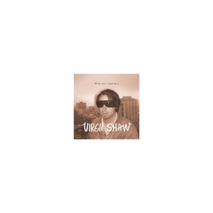 VIRGIL SHAW - AT THE TIME I DIDN'T CARE