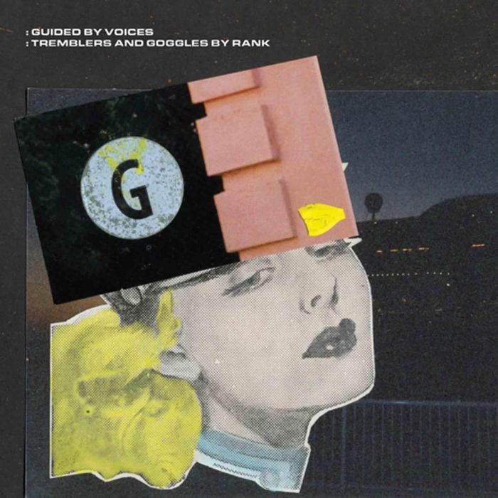 GUIDED BY VOICES - TREMBLERS & GOGGLES BY RANK