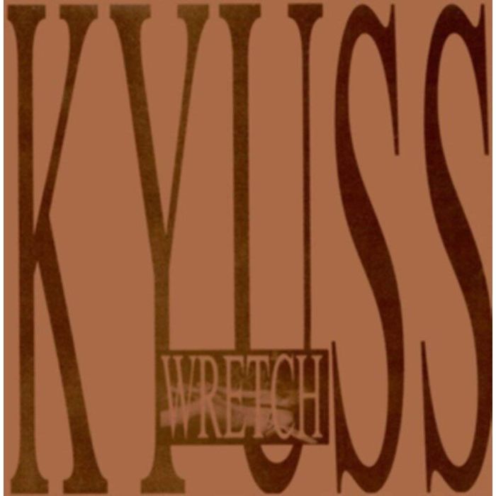 KYUSS - WRETCH