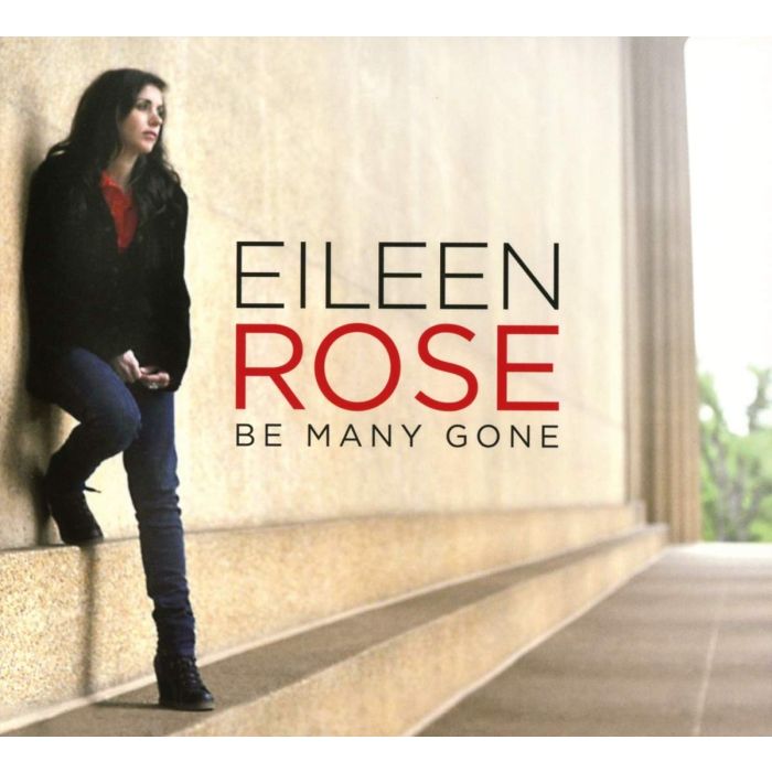 EILEEN ROSE - BE MANY GONE