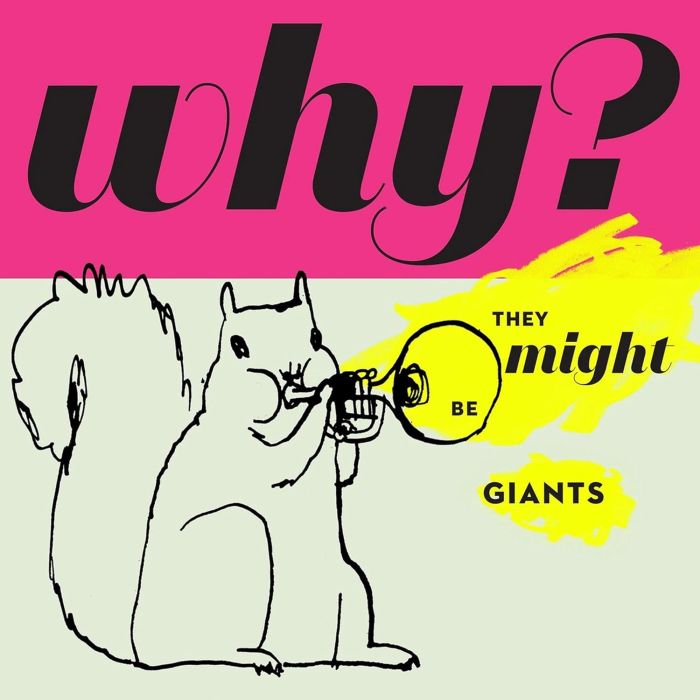THEY MIGHT BE GIANTS - WHY? (180G/RAINBOW SPLATTER VINYL)