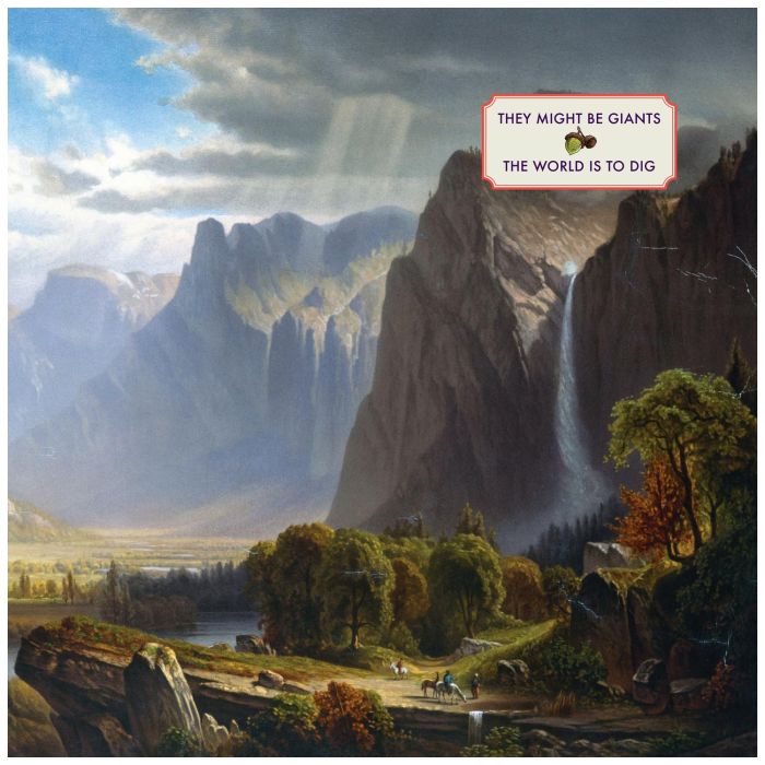 THEY MIGHT BE GIANTS - WORLD IS TO DIG