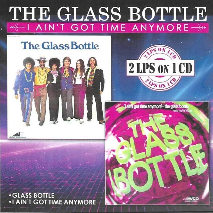GLASS BOTTLE - GLASS BOTTLE & I AIN'T GOT TIME ANYMORE