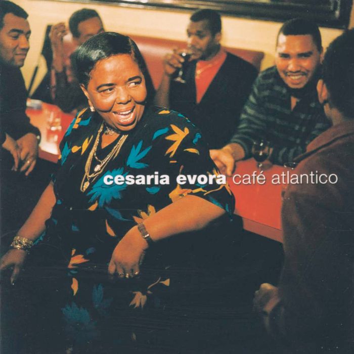 CESARIA EVORA - CAFE ATLANTICO