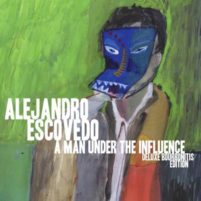 ALEJANDRO ESCOVEDO - MAN UNDER THE INFLUENCE (BOURBONITIS EDITION)