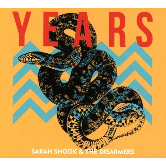 SHOOK,SARAH & THE DISARMERS - YEARS