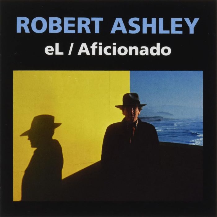 ROBERT ASHLEY - EL/AFICIONADO (2021)