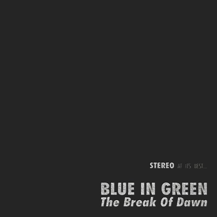 BLUE IN GREEN - BREAK OF DAWN (45RPM)