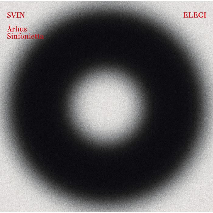 SVIN; ARHUS SINFONIETTA - EILER, MELBYE, & PILGAARD: ELEGI