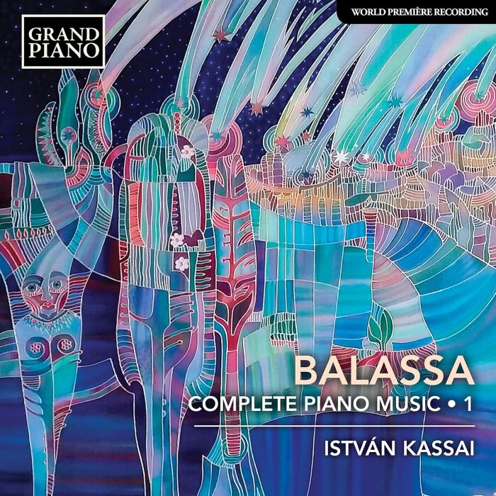 ISTVAN KASSAI - BALASSA: COMPLETE PIANO MUSIC, VOL. 1