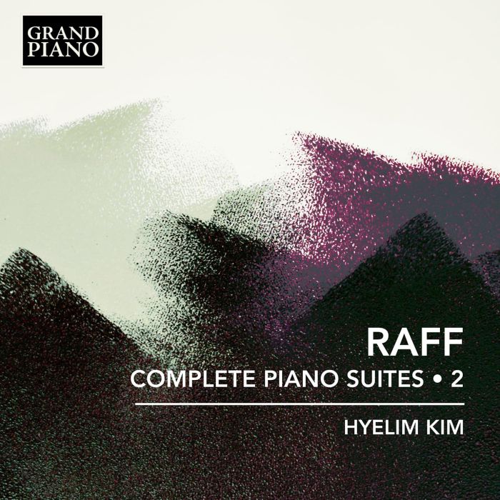 HYELIM KIM - JOACHIM RAFF: COMPLETE PIANO SUITES & VOL. 2