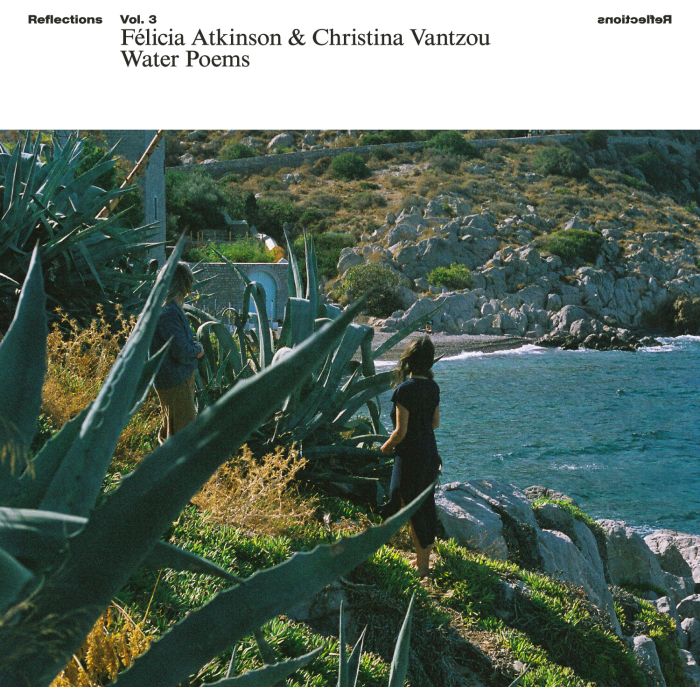 ATKINSON,FELICIA & CHRISTINA VANTZOU - REFLECTIONS VOL. 3: WATER POEMS