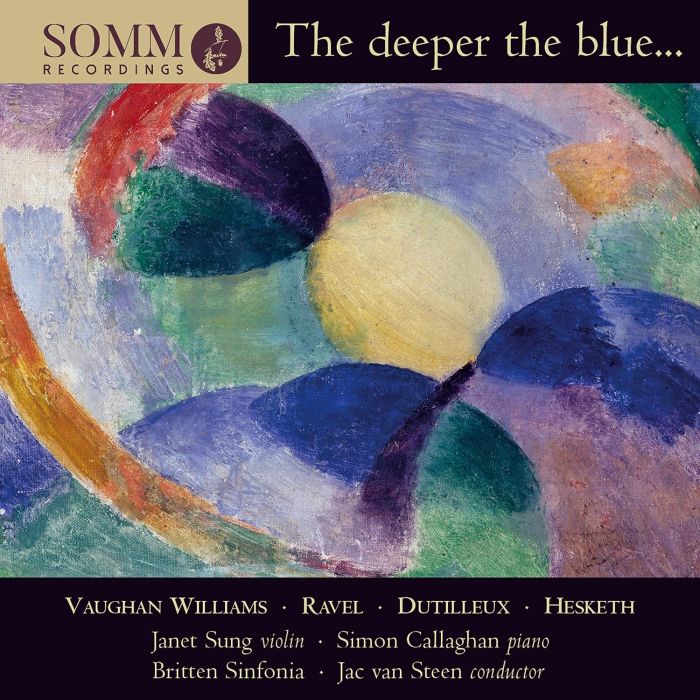 JANET; SIMON CALLAGHAN; BRITTEN SINFONIA SUNG - VAUGHAN WILLIAMS, RAVEL, DUTTILEUX & HESKETH: THE DEEPER THE BLUE