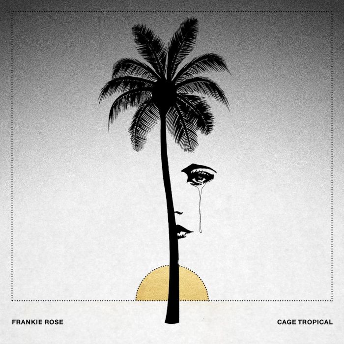 FRANKIE ROSE - CAGE TROPICALE
