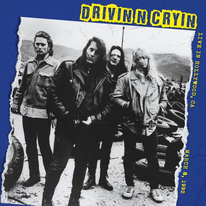 DRIVIN N CRYIN - LIVE IN HOLLYWOOD MARCH 8, 1992