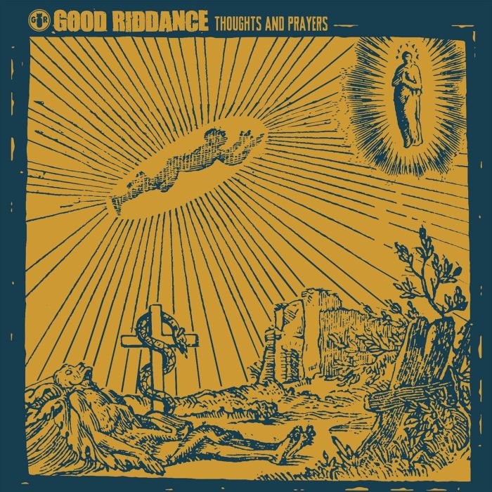 GOOD RIDDANCE - THOUGHTS & PRAYERS