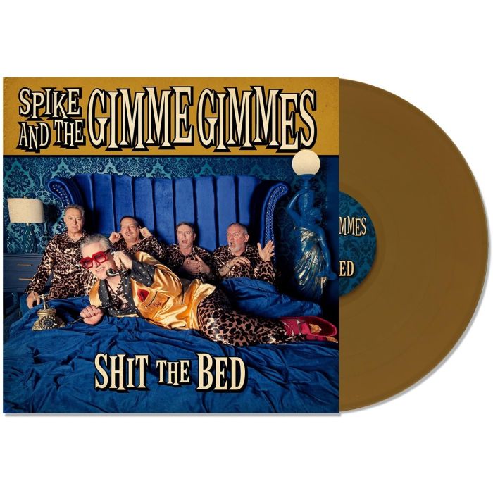 SPIKE & THE GIMME GIMMES - SHIT THE BED (GOLD VINYL)