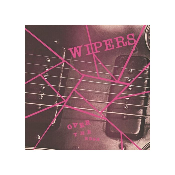 WIPERS - OVER THE EDGE