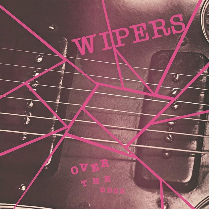 WIPERS - OVER THE EDGE