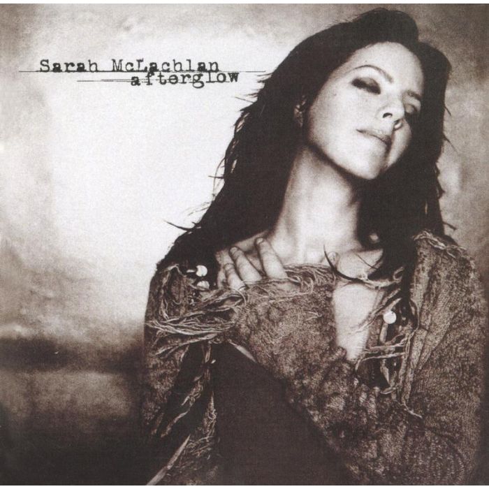 Sarah McLachlan - Afterglow
