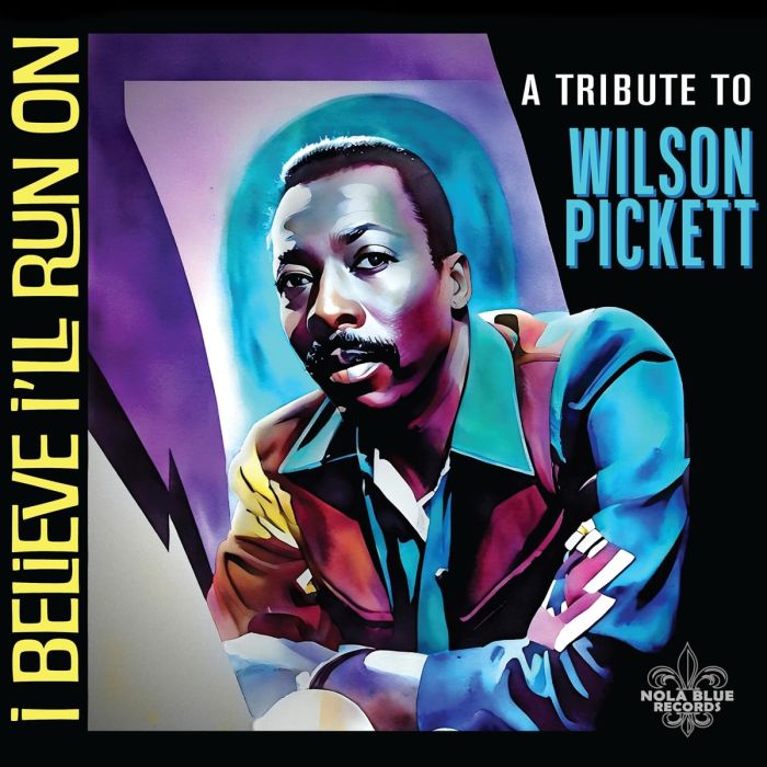 VARIOUS ARTISTS - I BELIEVE I'LL RUN ON: A TRIBUTE TO WILSON PICKETT