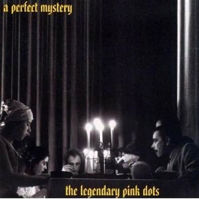 LEGENDARY PINK DOTS - PERFECT MYSTERY