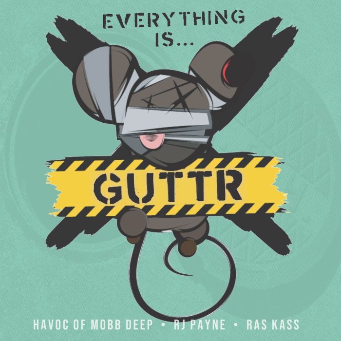 GUTTR (HAVOC OF MOBB DEEP, RAS KASS, RJ PAYNE) - EVERYTHING IS…GUTTR