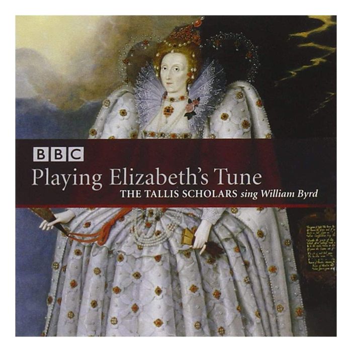 TALLIS SCHOLARS - BYRD: PLAYING ELIZABETH'S TUNE