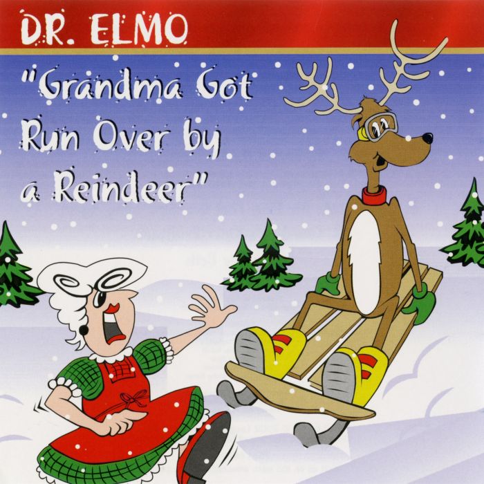 DR. ELMO - GRANDMA GOT RUN OVER BY A REINDEER