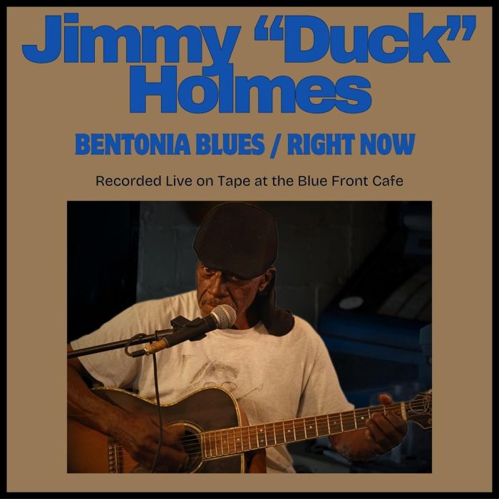 JIMMY DUCK HOLMES - BENTONIA BLUES/RIGHT NOW