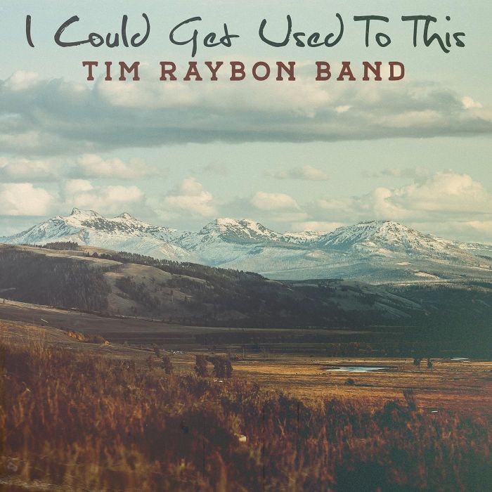 TIM BAND RAYBON - I COULD GET USED TO THIS