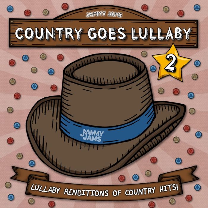 JAMMY JAMS - COUNTRY GOES LULLABY 2: LULLABY RENDITIONS OF COUNTRY HITS