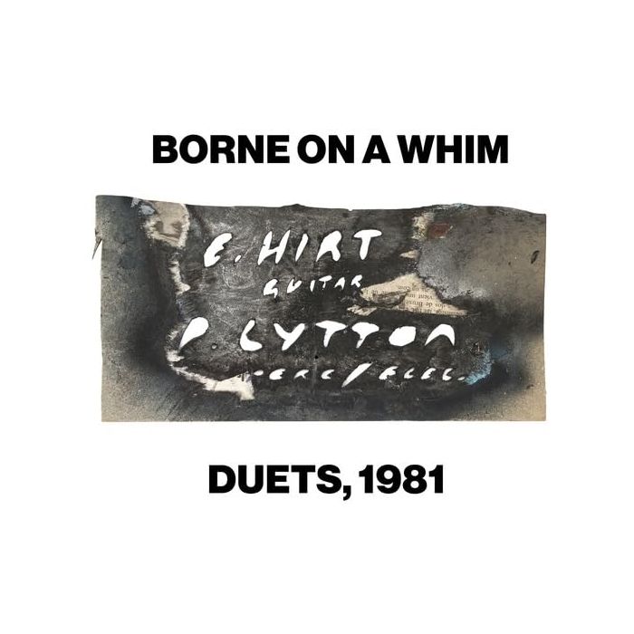 LYTTON,PAUL & ERHARD HIRT - BORNE ON A WHIM: DUETS, 1981