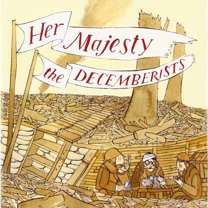 DECEMBERISTS - HER MAJESTY THE DECEMBERISTS