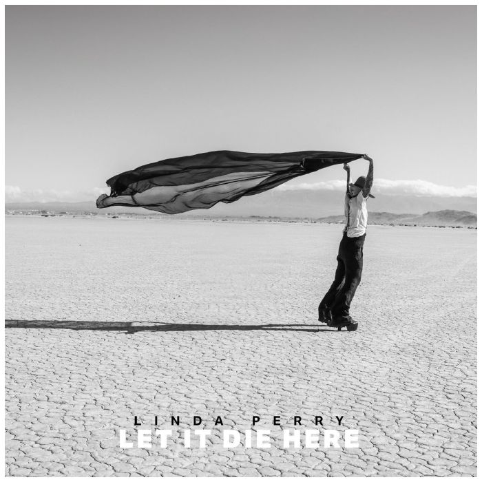LINDA PERRY - LET IT DIE HERE