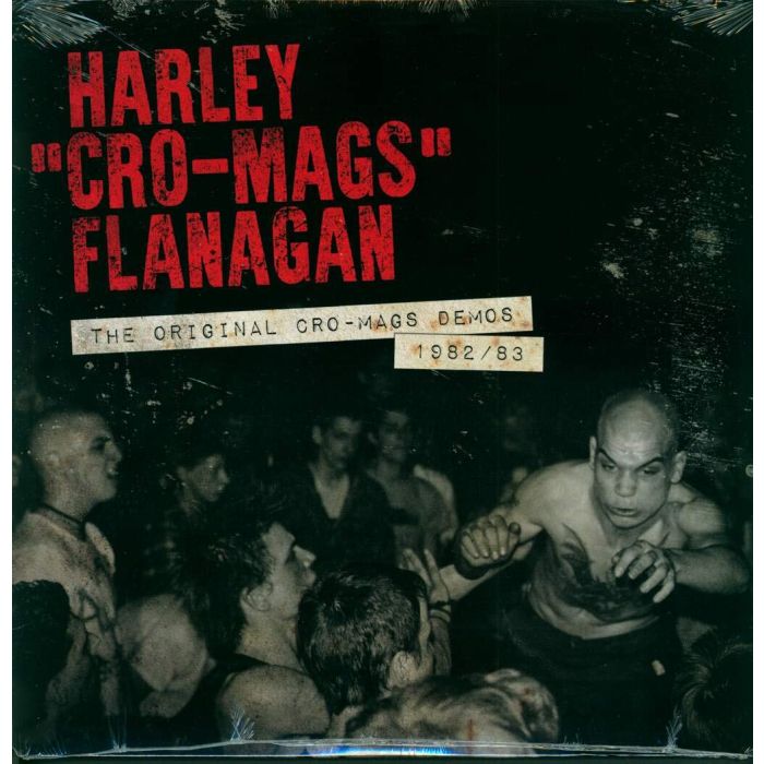 HARLEY FLANAGAN - ORIGINAL CRO-MAGS DEMOS 1982-1983
