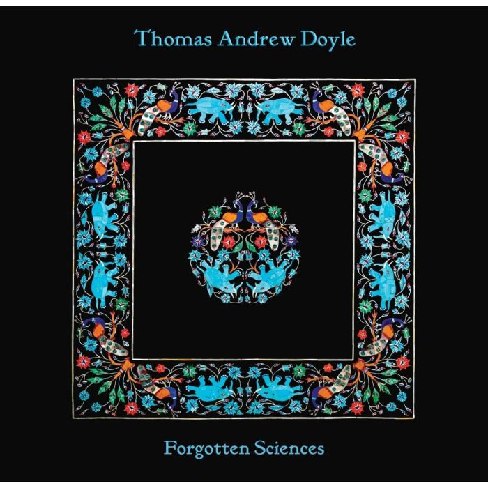 THOMAS ANDREW DOYLE - FORGOTTEN SCIENCES