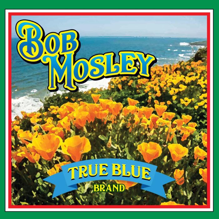 BOB MOSLEY - TRUE BLUE