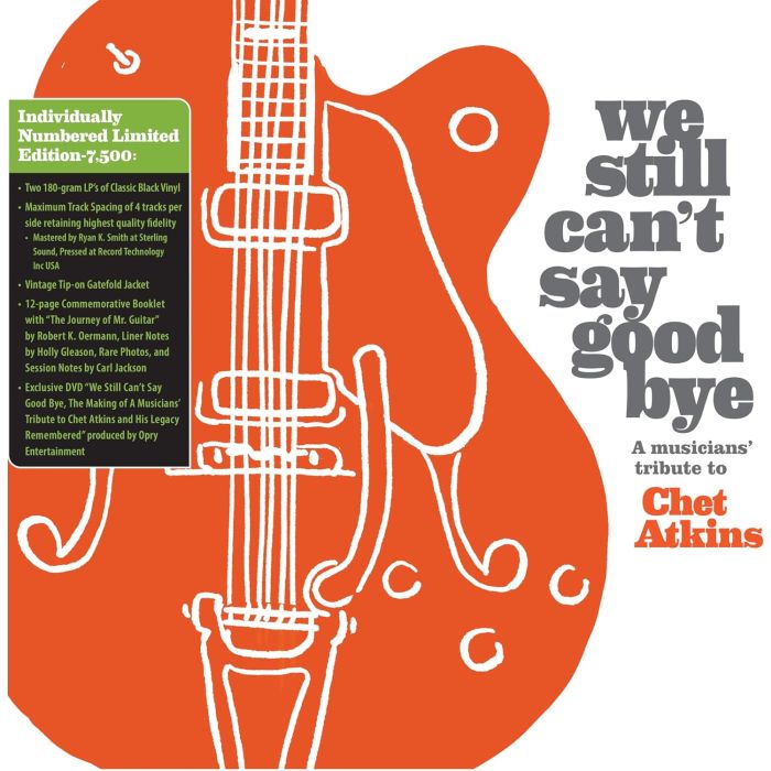 VARIOUS ARTISTS - WE STILL CAN'T SAY GOODBYE: A MUSICIANS' TRIBUTE TO CHET ATKINS (