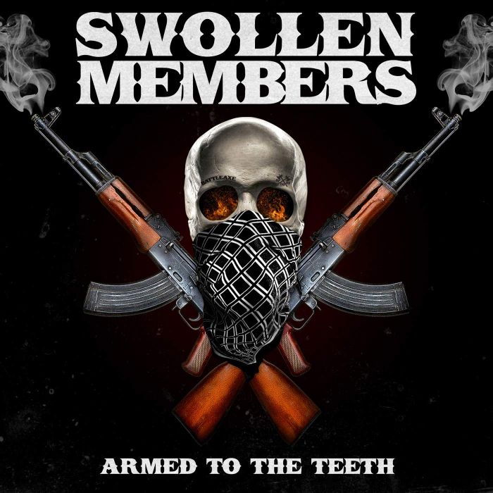 SWOLLEN MEMBERS - ARMED TO THE TEETH
