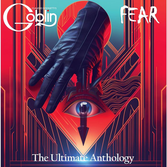 CLAUDIO SIMONETTI'S GOBLIN - FEAR: THE ULTIMATE ANTHOLOGY