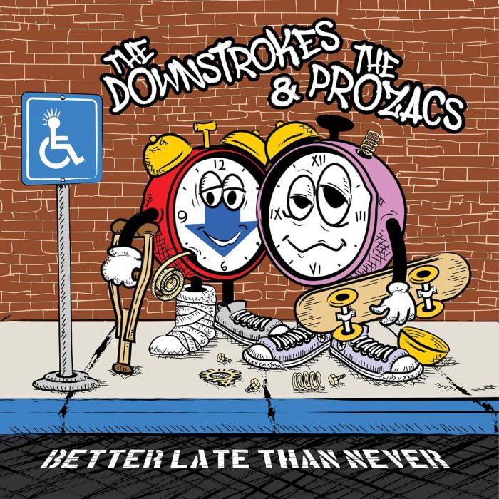 DOWNSTROKES & THE PROZACS - BETTER LATE THAN NEVER