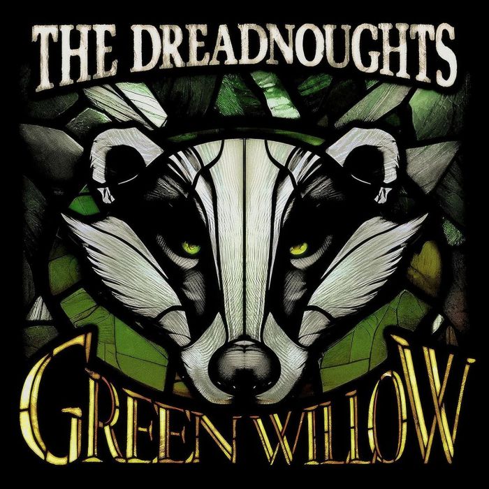 DREADNOUGHTS - GREEN WILLOW