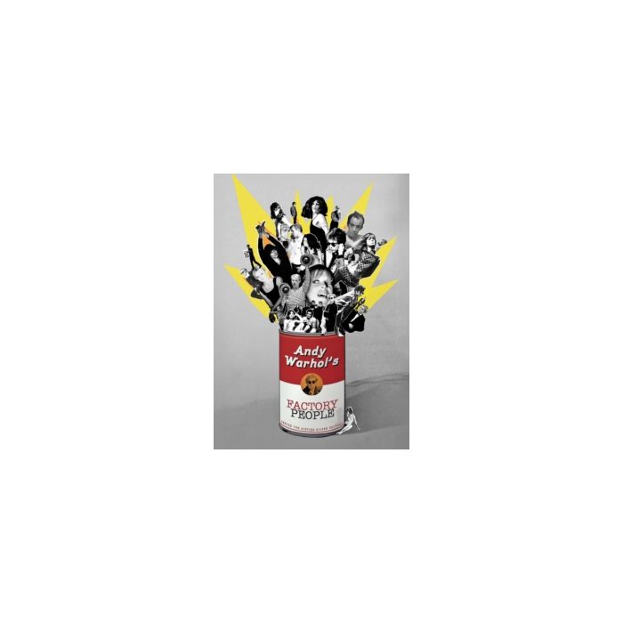 ANDY WARHOL'S FACTORY PEOPLE: INSIDE THE SIXTIES SILVER FACT - ANDY WARHOL'S FACTORY PEOPLE: INSIDE THE SIXTIES SILVER FACTORY