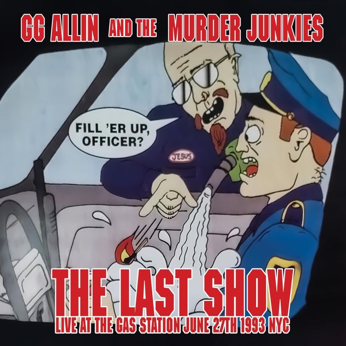 ALLIN,GG & THE MURDER JUNKIES - LAST SHOW: LIVE AT THE GAS STATION JUNE 27TH 1993 NYC