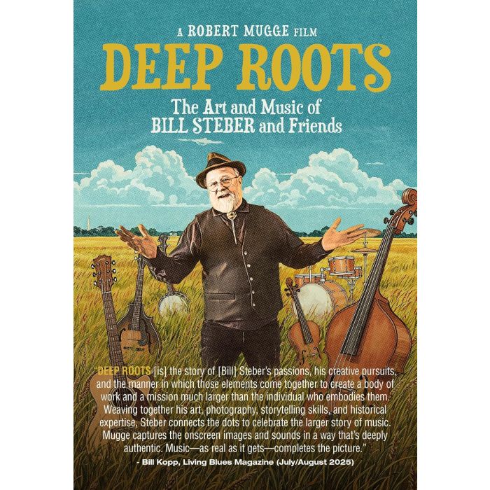 DEEP ROOTS: THE ART & MUSIC OF BILL STEBER & FRIENDS