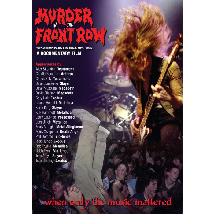 MURDER IN THE FRONT ROW: THE SAN FRANCISCO BAY AREA THRASH M - MURDER IN THE FRONT ROW: THE SAN FRANCISCO BAY AREA THRASH METAL