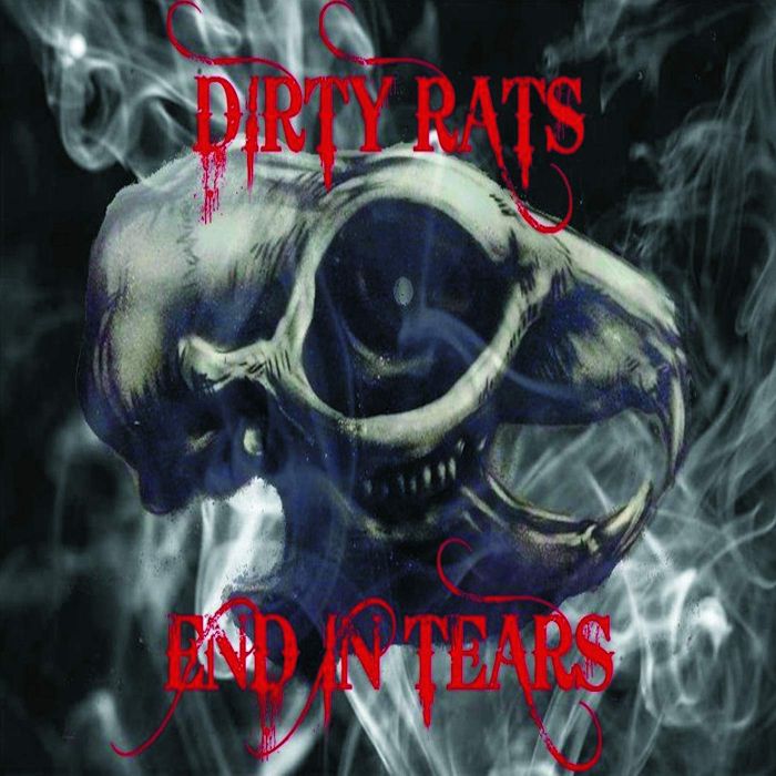 DIRTY RATS - END IN TEARS