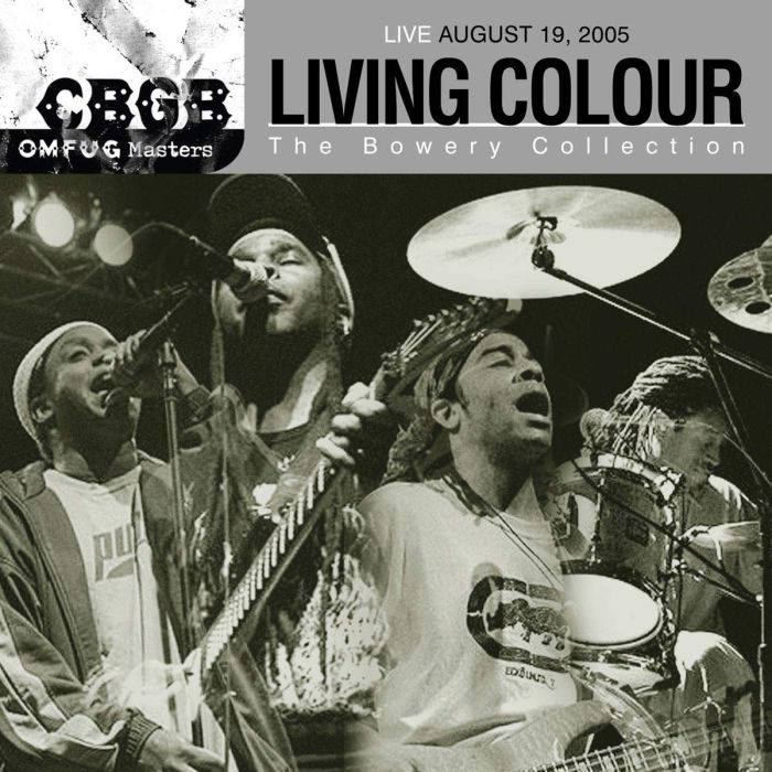 LIVING COLOUR - CBGB OMFUG MASTERS: AUGUST 19, 2005 THE BOWERY COLLECTION