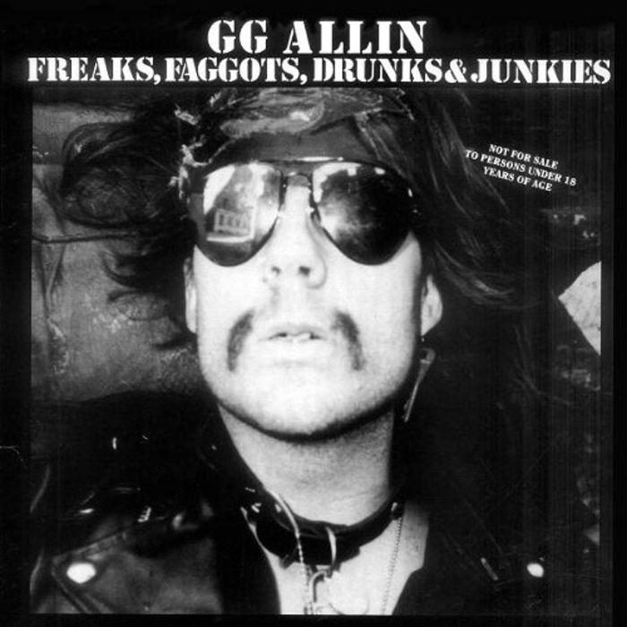 GG ALLIN - FREAKS, FAGGOTS, DRUNKS & JUNKIES